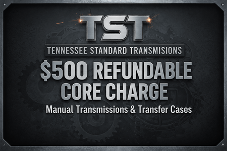 Core Charge - $500 Refundable deposit for transmissions and transfer cases at Tennessee Standard Transmissions.